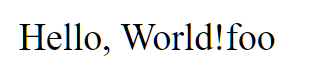 the page says Hello, World!foo